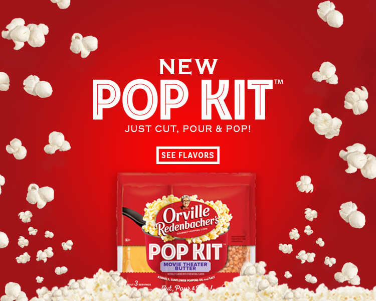 New! Pop Kit Popcorn. Just cut, pour, & pop! See Flavors